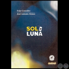 SOL Y LUNA - Autores: IVÁN GONZÁLEZ, JOSÉ ANTONIO ALONSO - Año 2000